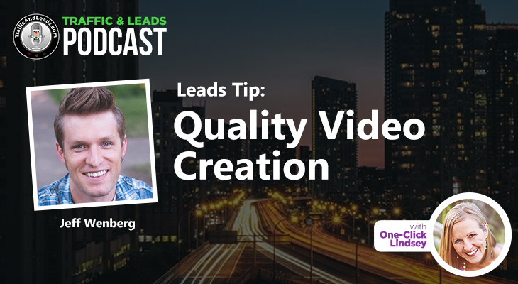 Leads Tip: Quality Video Creation