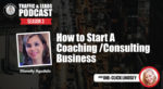How to Start A Coaching/Consulting Business